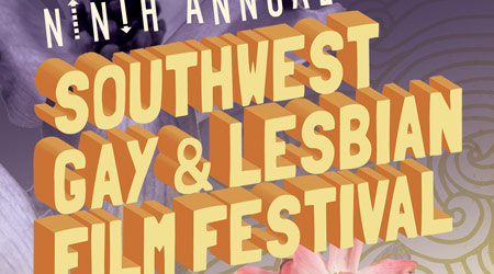9th Annual South West Gay and Lesbian Film Festival