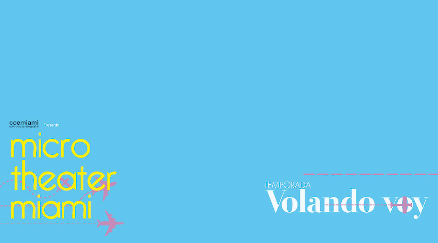 New Season at Microtheater: Volando Voy