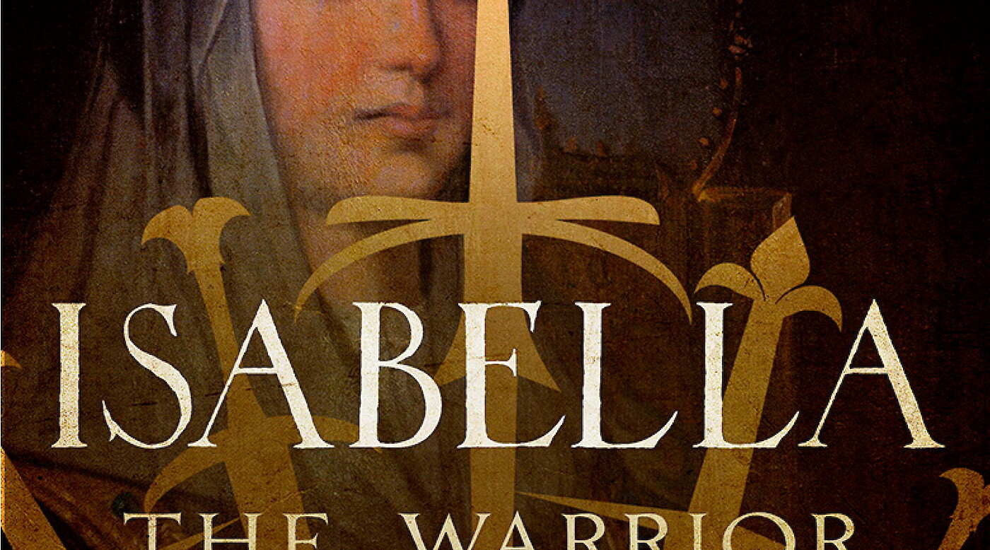 Isabella: The Warrior Queen by Kirstin Downey