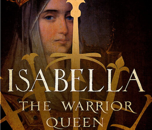 Isabella: The Warrior Queen by Kirstin Downey