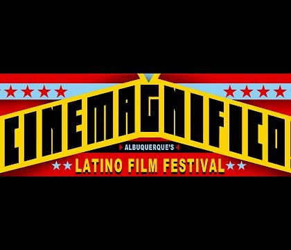 ¡Cine Magnífico! Albuquerque's Latino Film Festival