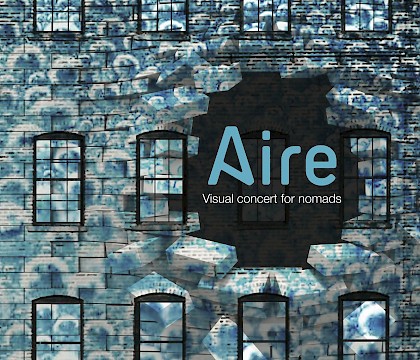 Aire: Visual Concert for Nomads