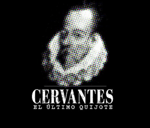 Cervantes: El último Quijote (The Last Quixote)
