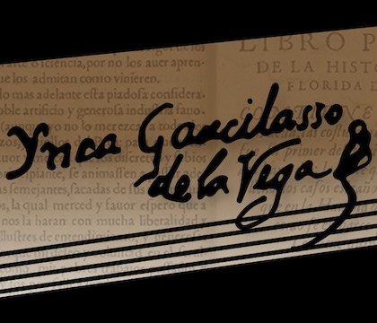 400 Years and Alive: Inca Garcilaso de la Vega in Contemporary Perspective
