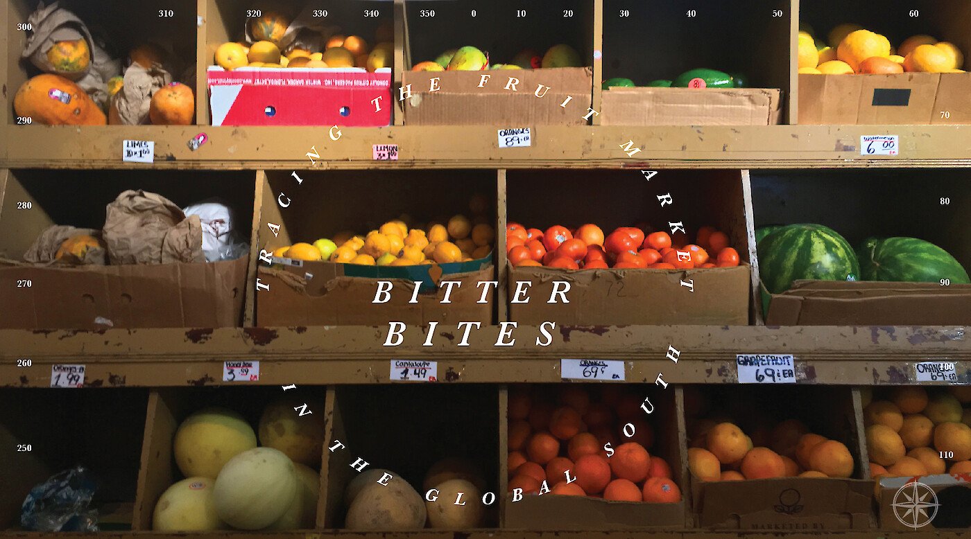 Bitter Bites: Tracing the Fruit Market in the Global South